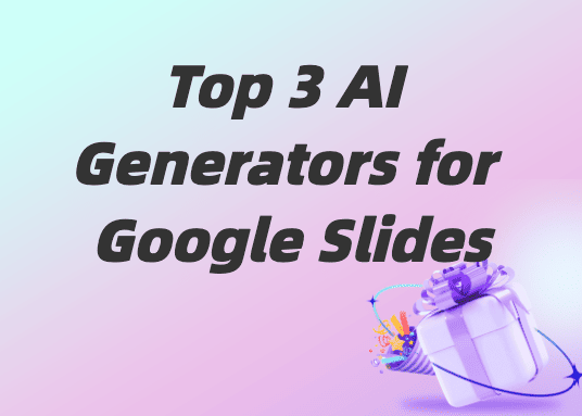 Top 3 AI Generators for Google Slides